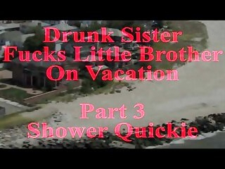 Drunk Keep alive Fucks Little Brother Part 3